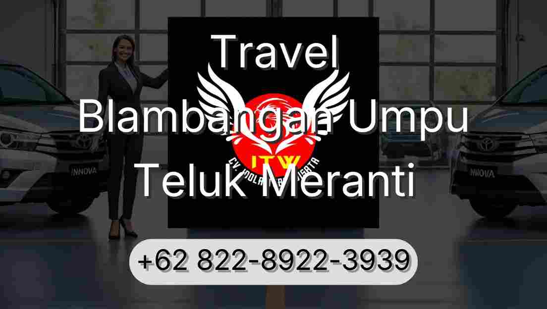 Travel Blambangan Umpu Teluk Meranti