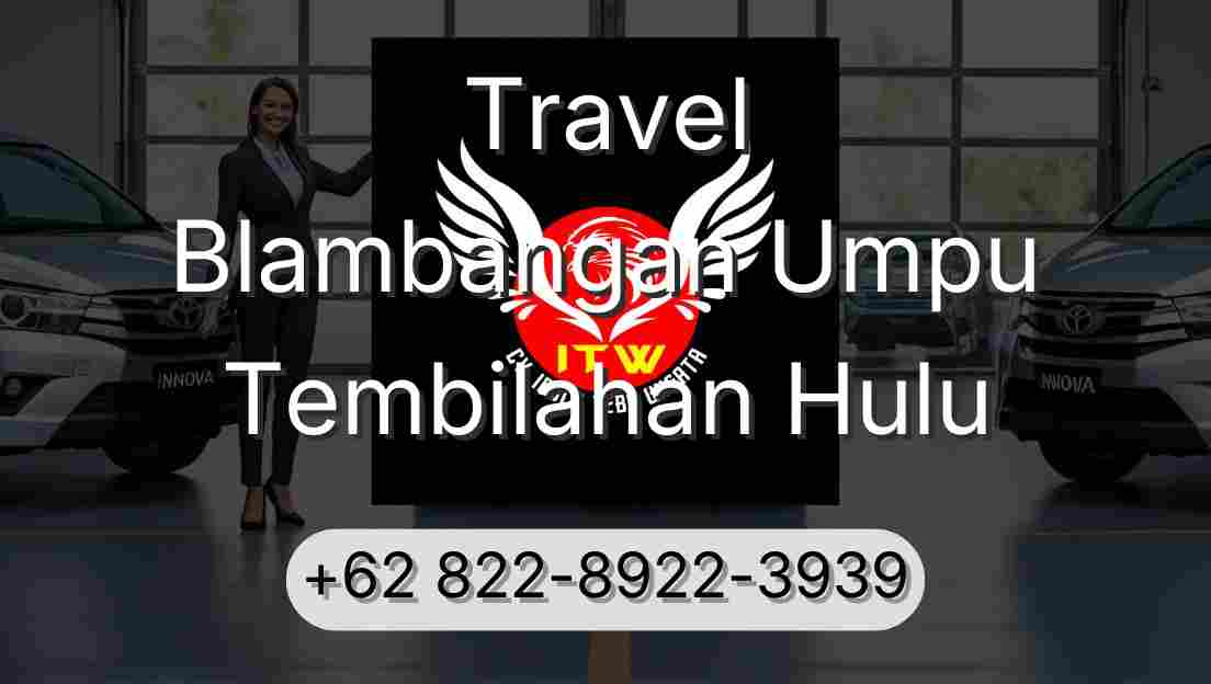 Travel Blambangan Umpu Tembilahan Hulu