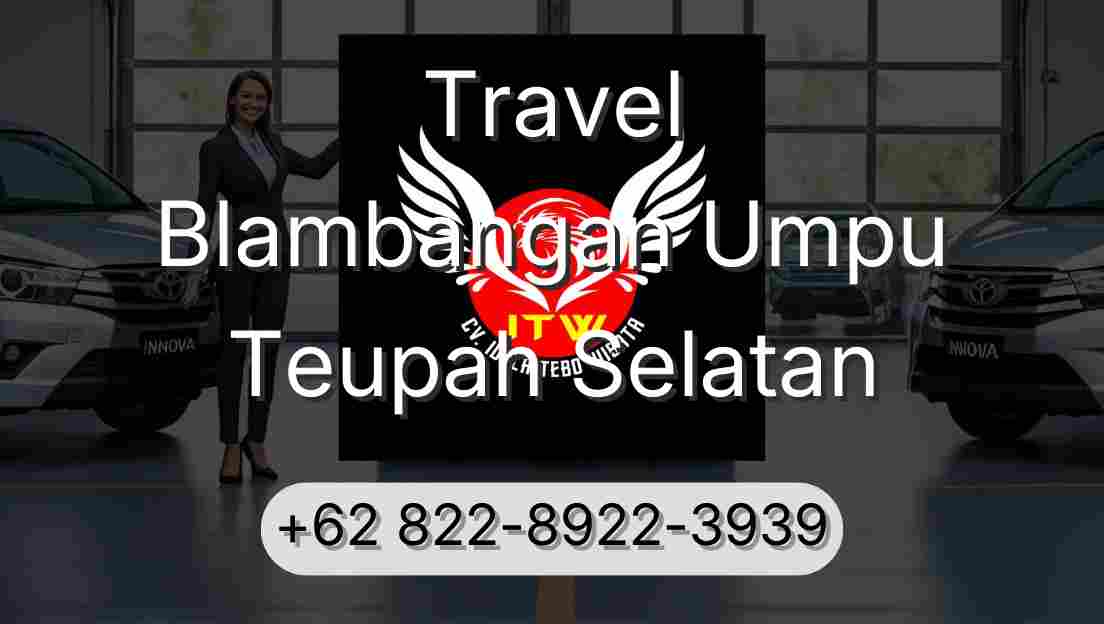 Travel Blambangan Umpu Teupah Selatan
