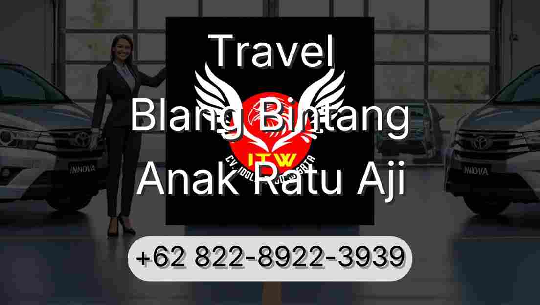 Travel Blang Bintang Anak Ratu Aji