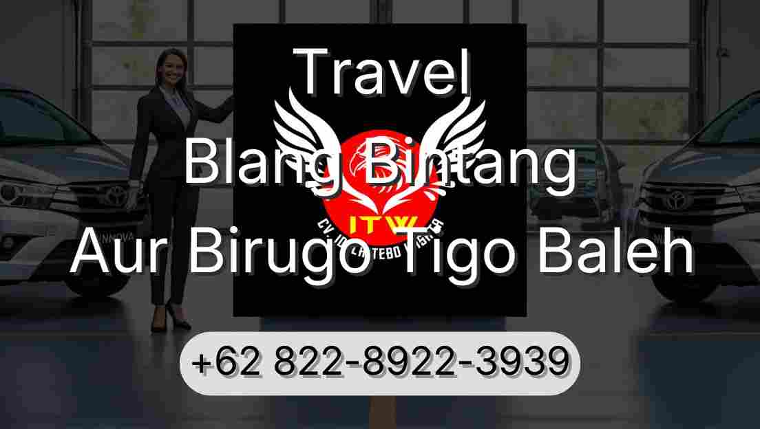 Travel Blang Bintang Aur Birugo Tigo Baleh