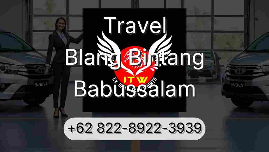 Travel Blang Bintang Babussalam