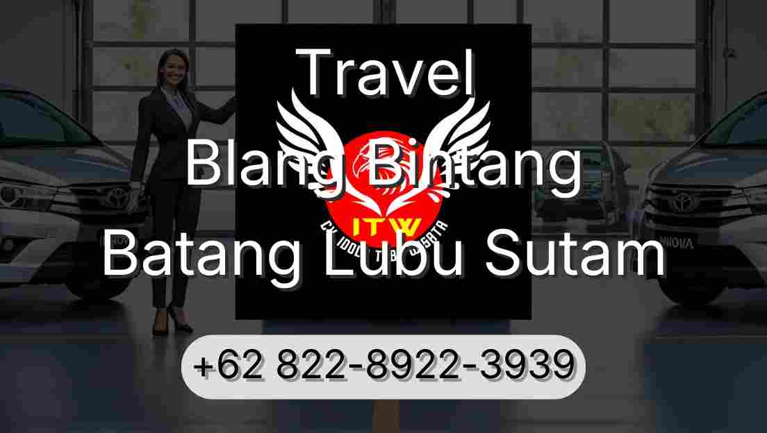 Travel Blang Bintang Batang Lubu Sutam