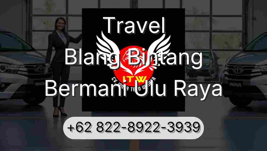 Travel Blang Bintang Bermani Ulu Raya