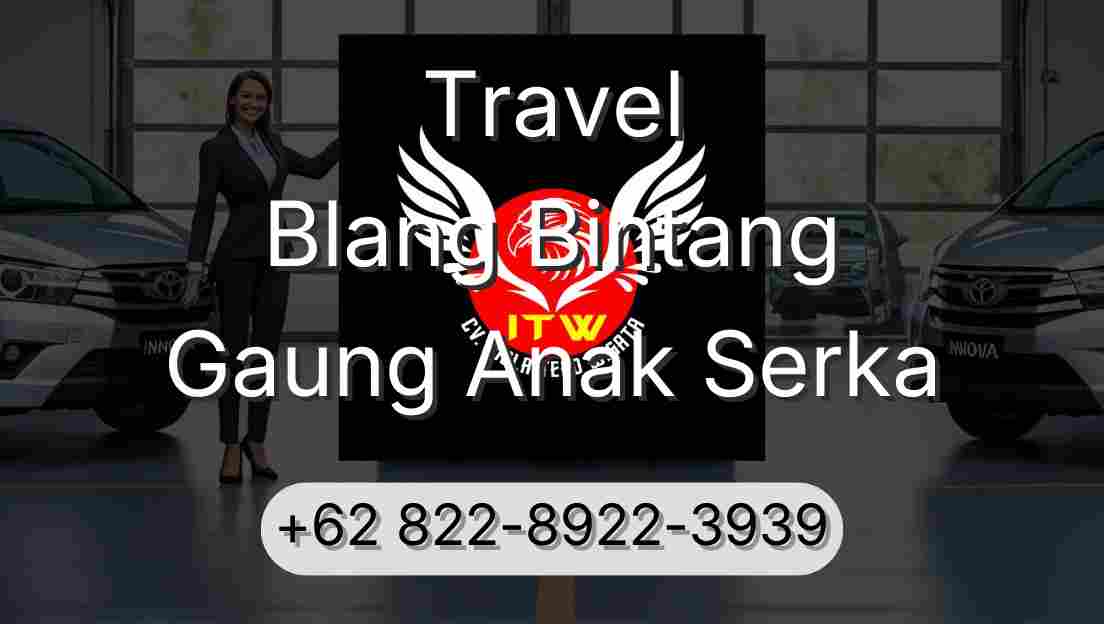Travel Blang Bintang Gaung Anak Serka