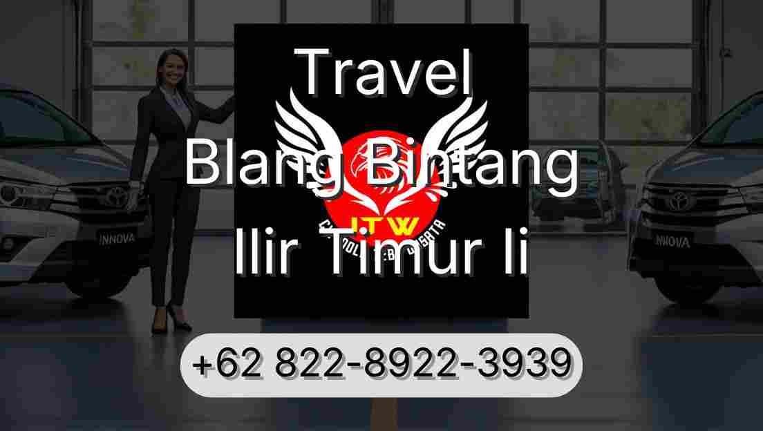 Travel Blang Bintang Ilir Timur Ii