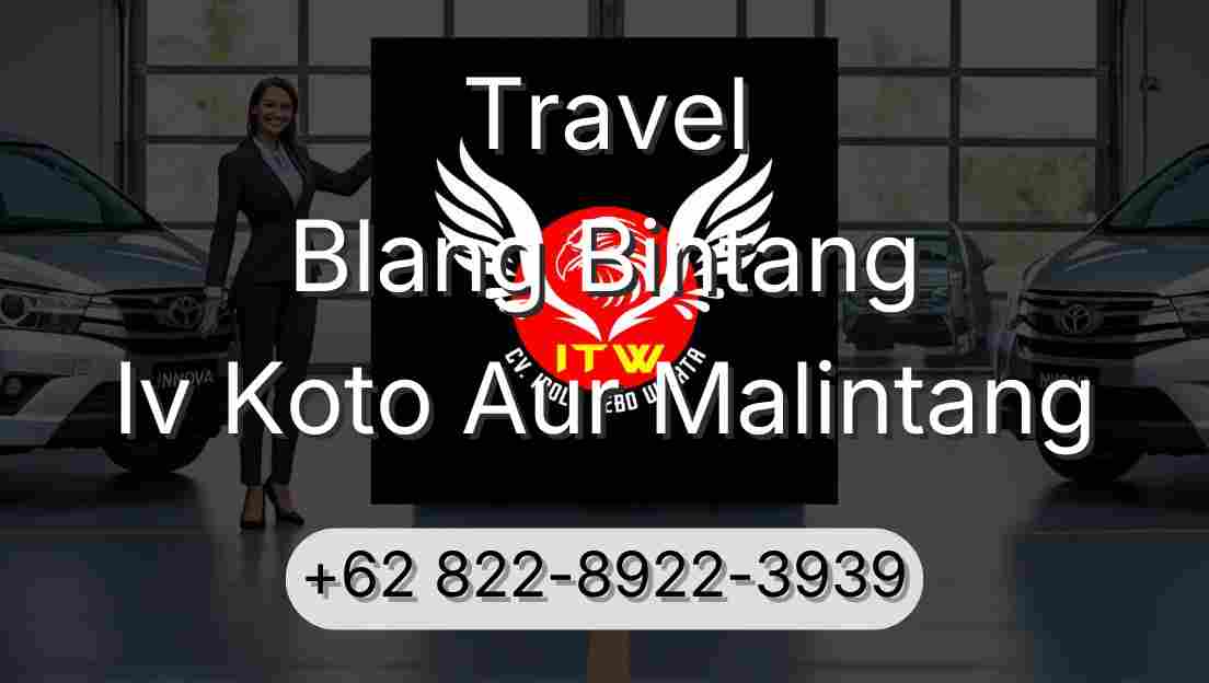 Travel Blang Bintang Iv Koto Aur Malintang