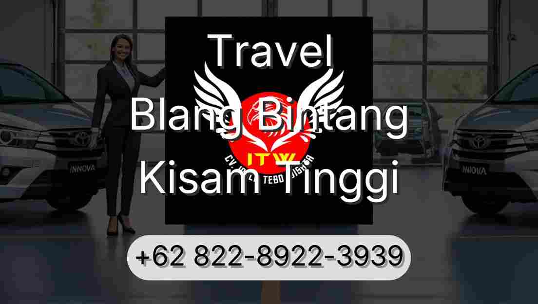 Travel Blang Bintang Kisam Tinggi