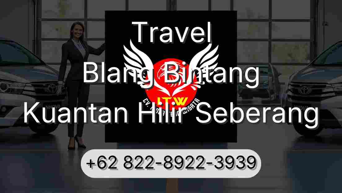 Travel Blang Bintang Kuantan Hilir Seberang