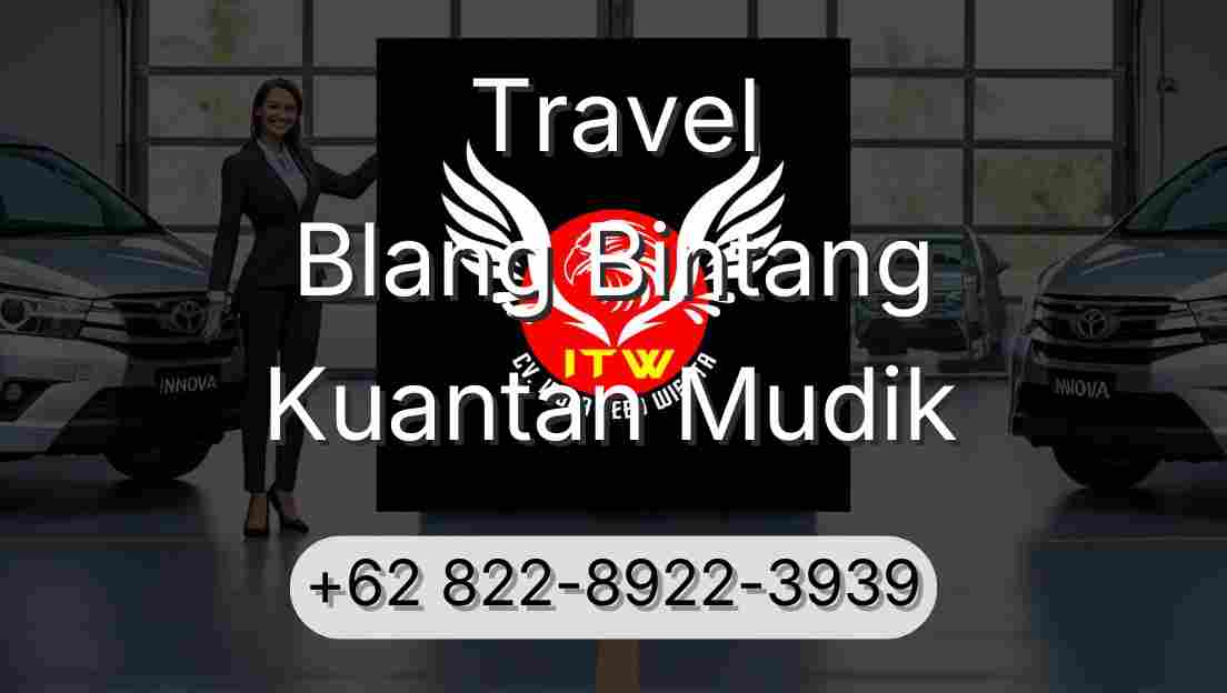 Travel Blang Bintang Kuantan Mudik