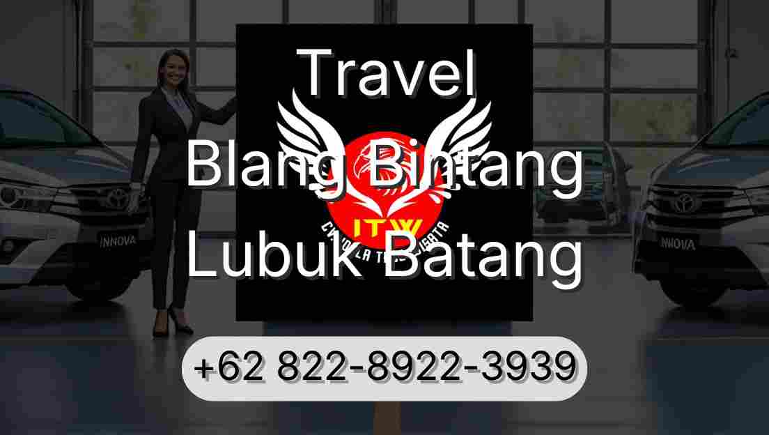 Travel Blang Bintang Lubuk Batang