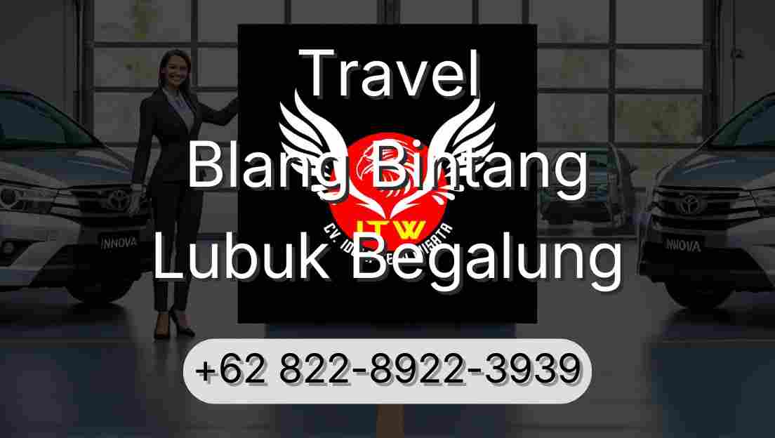 Travel Blang Bintang Lubuk Begalung