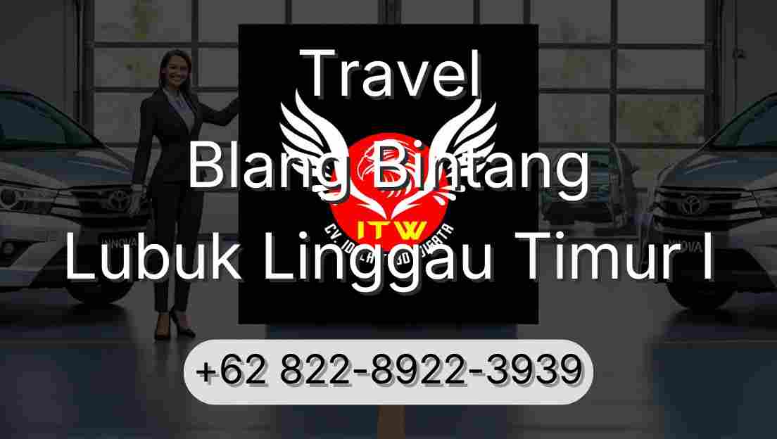 Travel Blang Bintang Lubuk Linggau Timur I