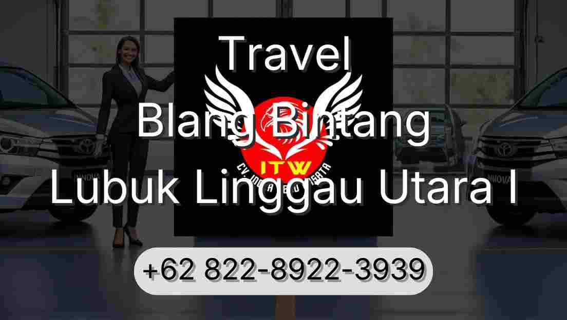 Travel Blang Bintang Lubuk Linggau Utara I