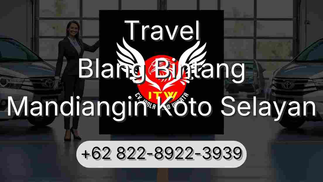 Travel Blang Bintang Mandiangin Koto Selayan