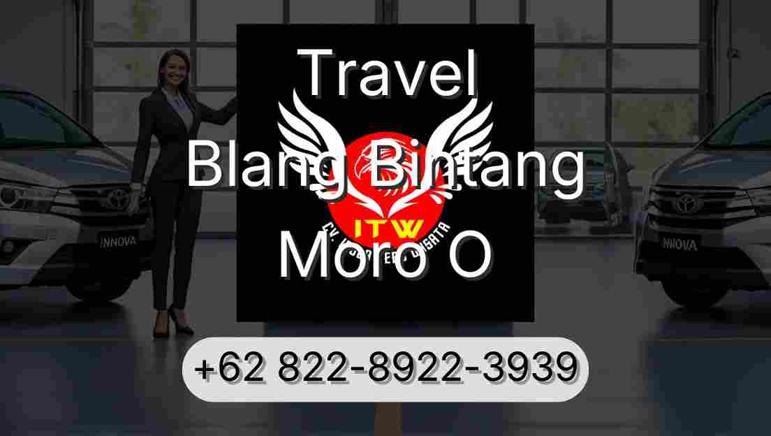 Travel Blang Bintang Moro O