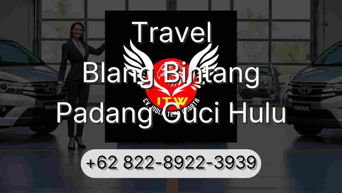 Travel Blang Bintang Padang Guci Hulu