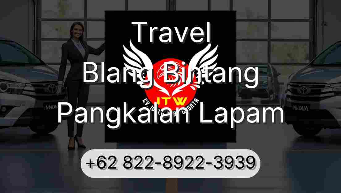 Travel Blang Bintang Pangkalan Lapam