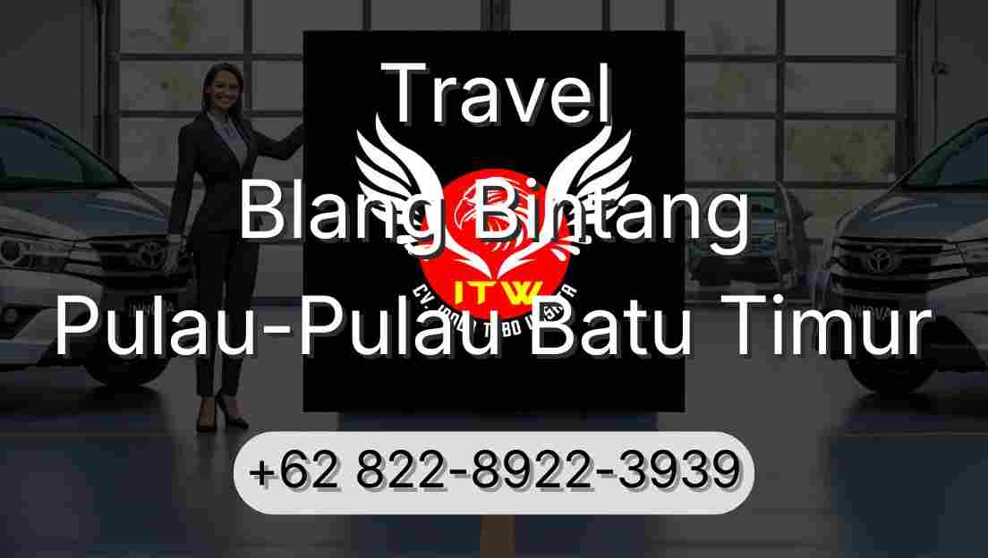 Travel Blang Bintang Pulau-Pulau Batu Timur