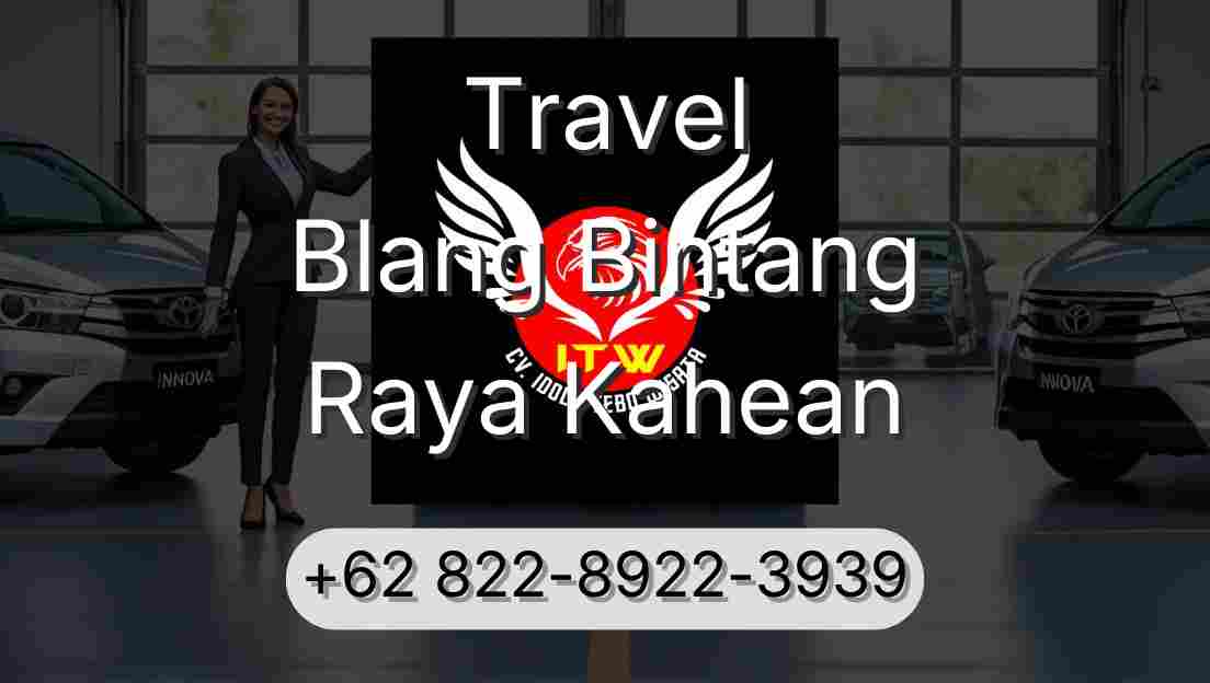 Travel Blang Bintang Raya Kahean