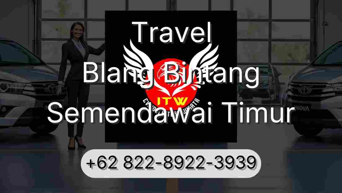 Travel Blang Bintang Semendawai Timur