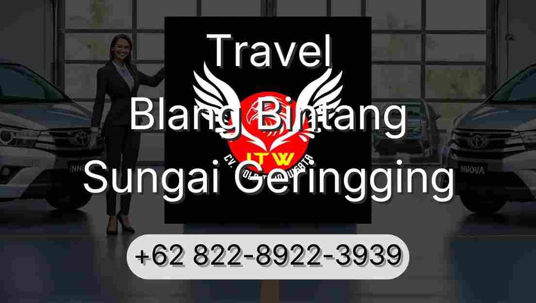 Travel Blang Bintang Sungai Geringging