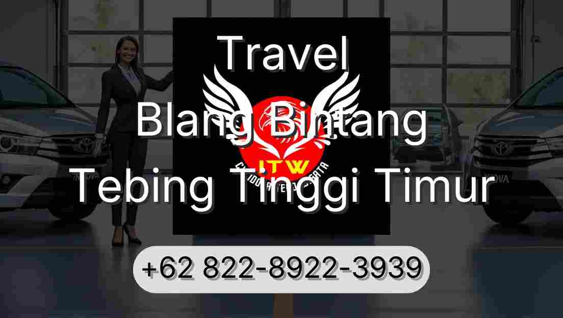 Travel Blang Bintang Tebing Tinggi Timur