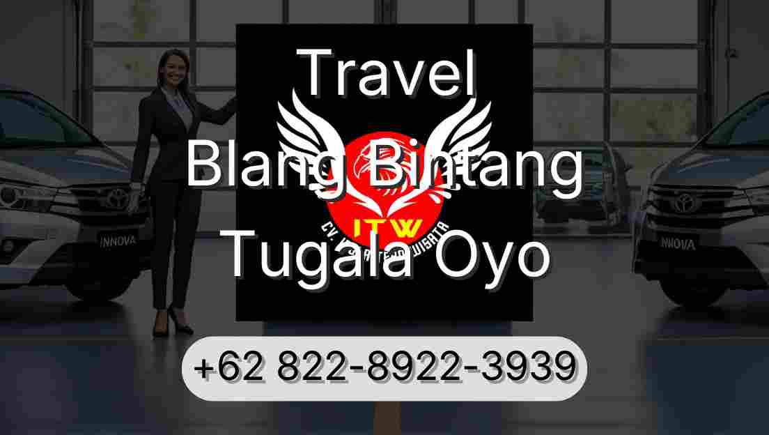 Travel Blang Bintang Tugala Oyo