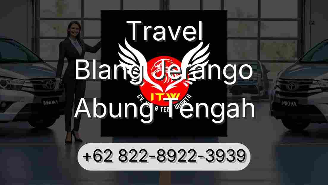Travel Blang Jerango Abung Tengah
