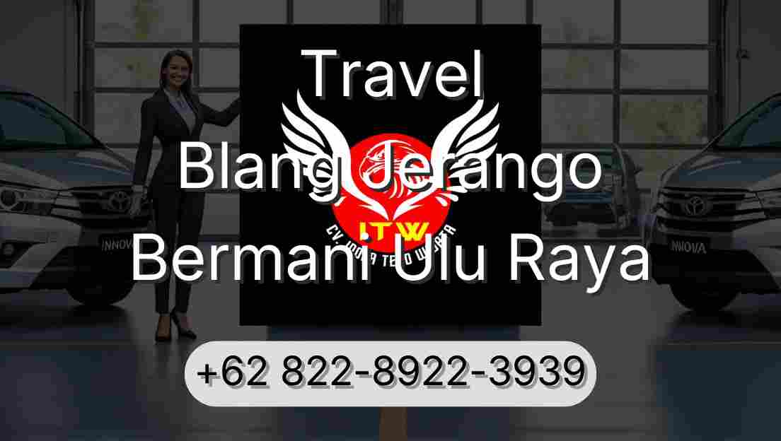 Travel Blang Jerango Bermani Ulu Raya