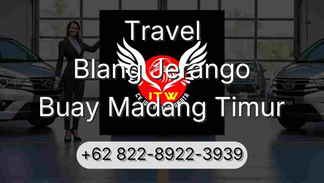 Travel Blang Jerango Buay Madang Timur