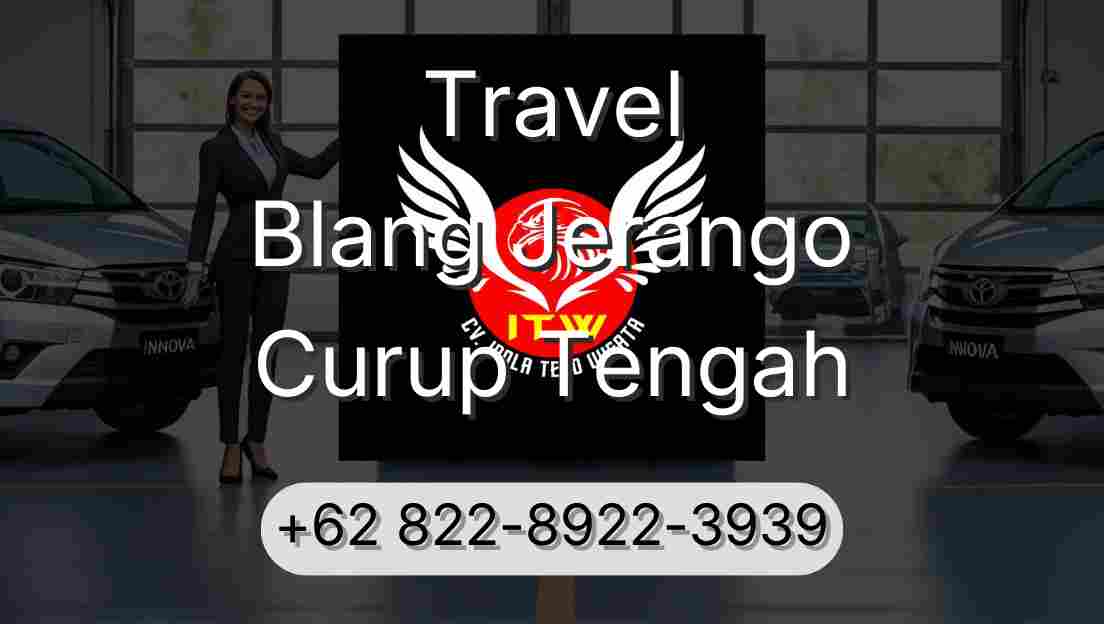 Travel Blang Jerango Curup Tengah