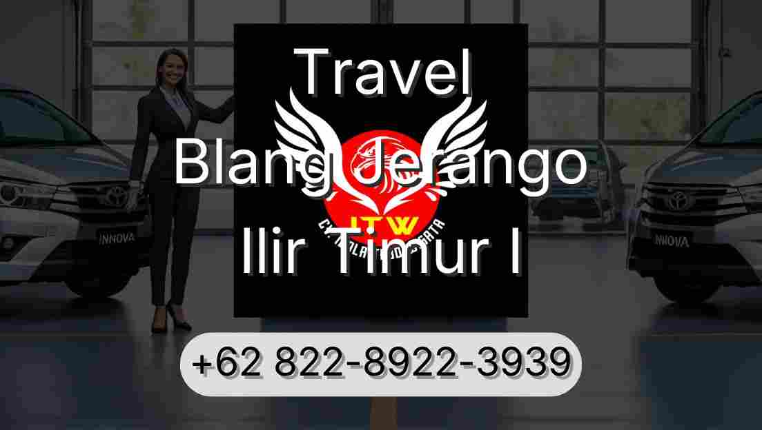 Travel Blang Jerango Ilir Timur I