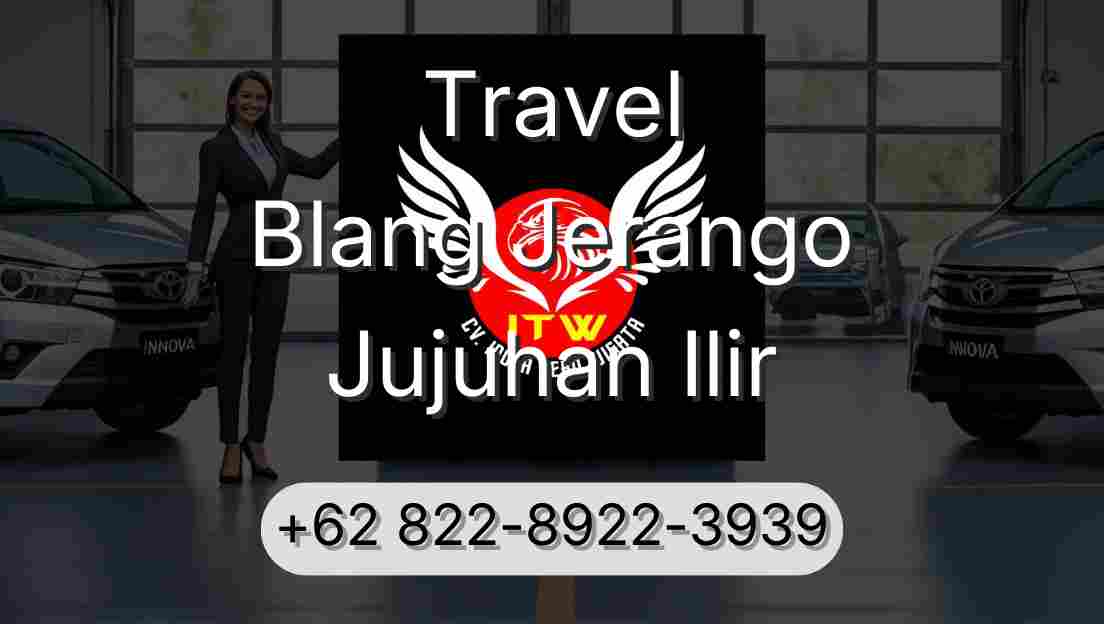 Travel Blang Jerango Jujuhan Ilir