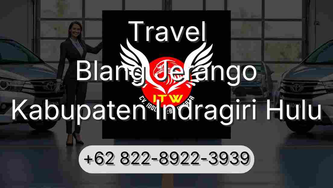 Travel Blang Jerango Kabupaten Indragiri Hulu