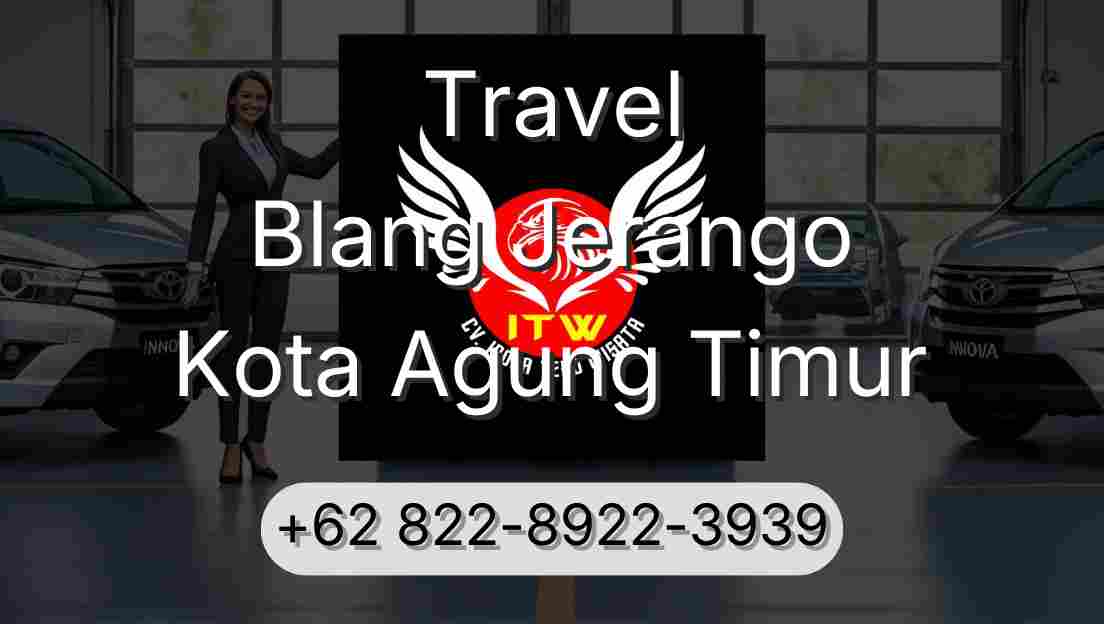 Travel Blang Jerango Kota Agung Timur