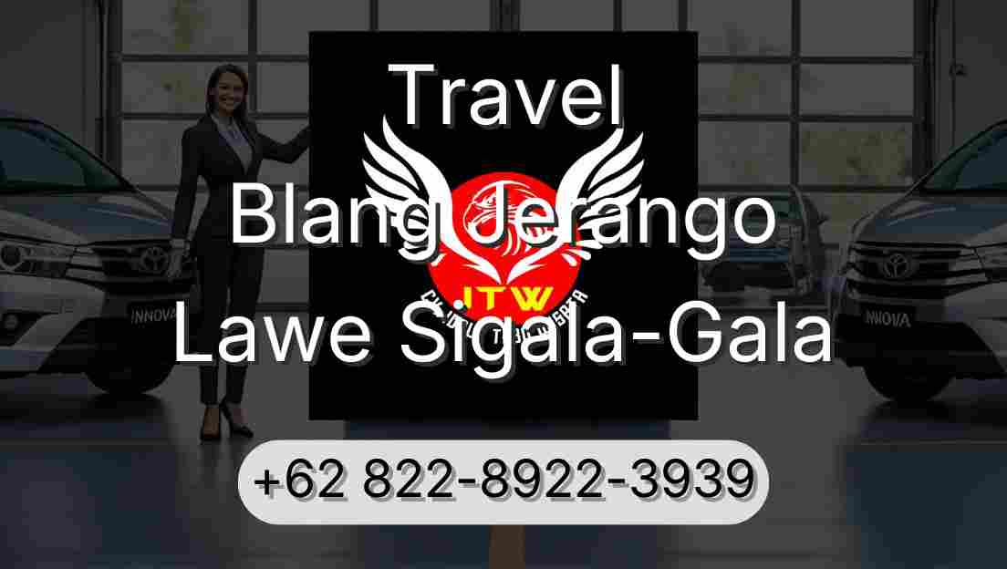 Travel Blang Jerango Lawe Sigala-Gala