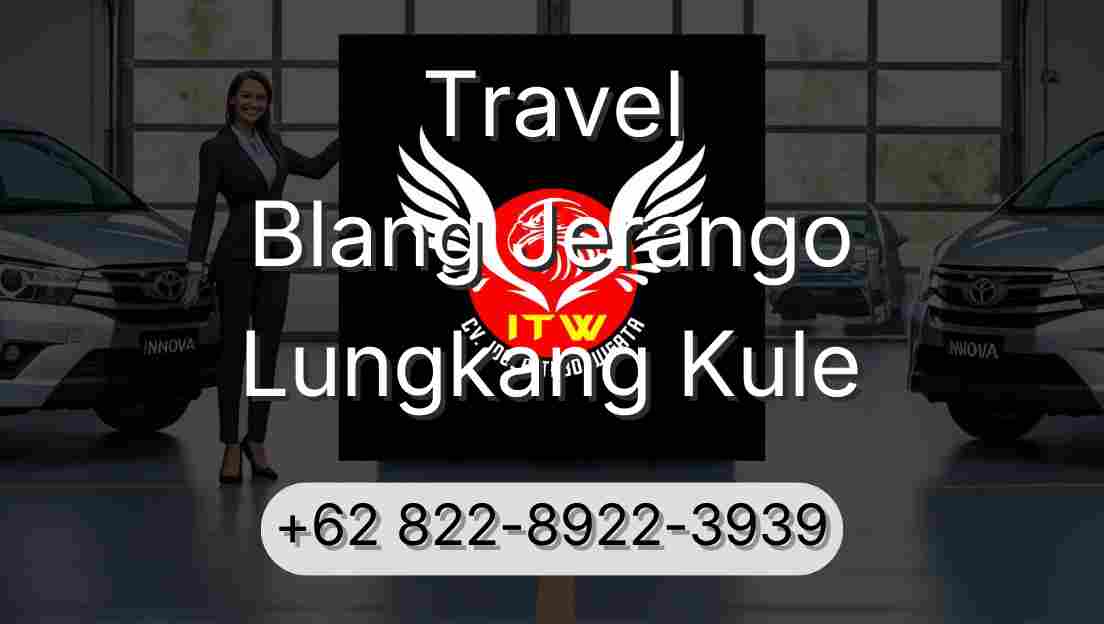 Travel Blang Jerango Lungkang Kule