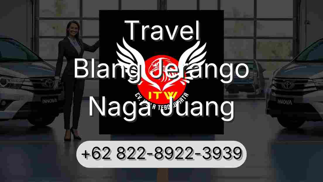 Travel Blang Jerango Naga Juang