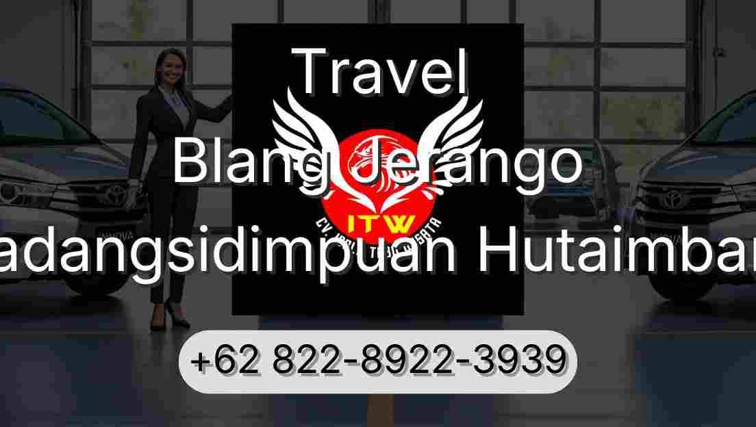 Travel Blang Jerango Padangsidimpuan Hutaimbaru