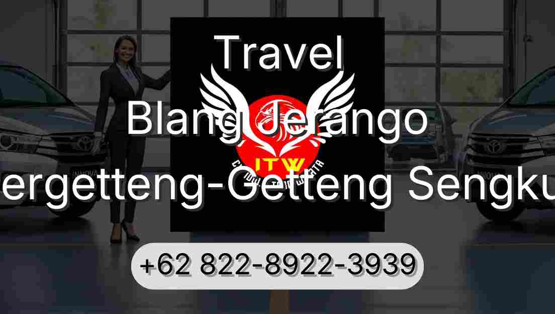 Travel Blang Jerango Pergetteng-Getteng Sengkut
