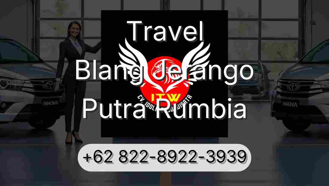 Travel Blang Jerango Putra Rumbia