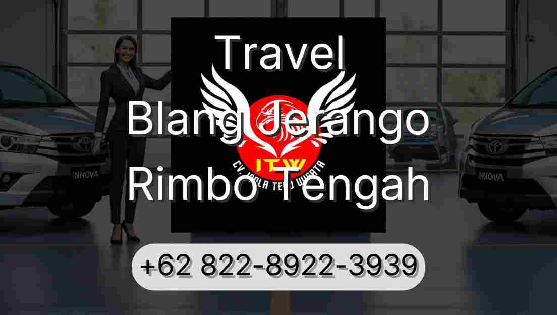 Travel Blang Jerango Rimbo Tengah