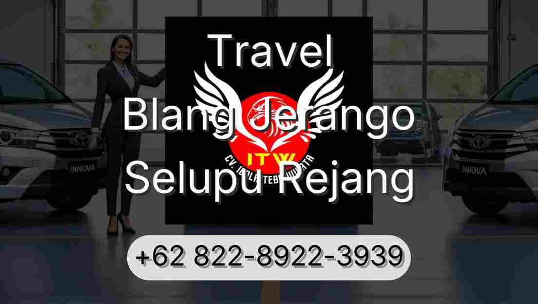 Travel Blang Jerango Selupu Rejang