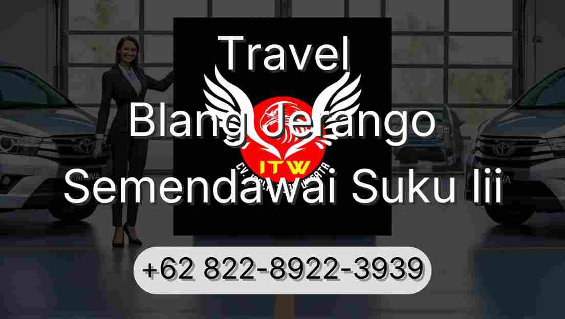 Travel Blang Jerango Semendawai Suku Iii