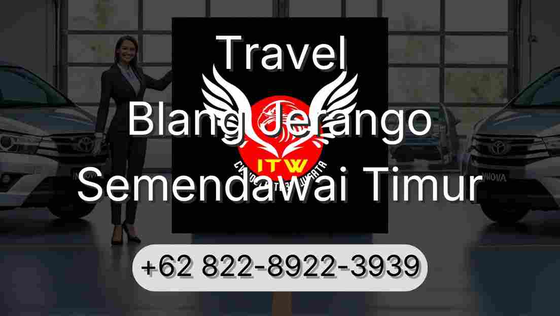 Travel Blang Jerango Semendawai Timur