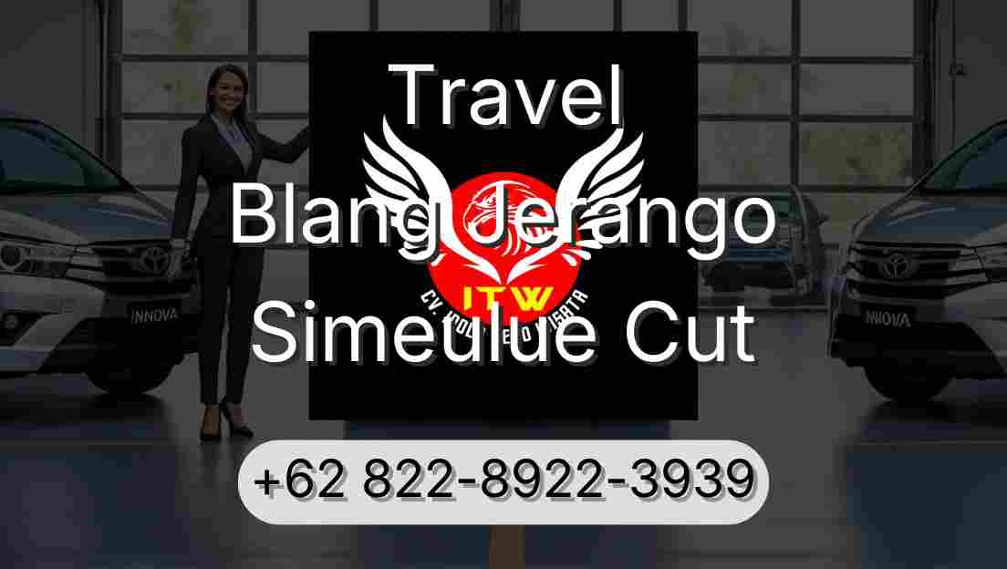 Travel Blang Jerango Simeulue Cut