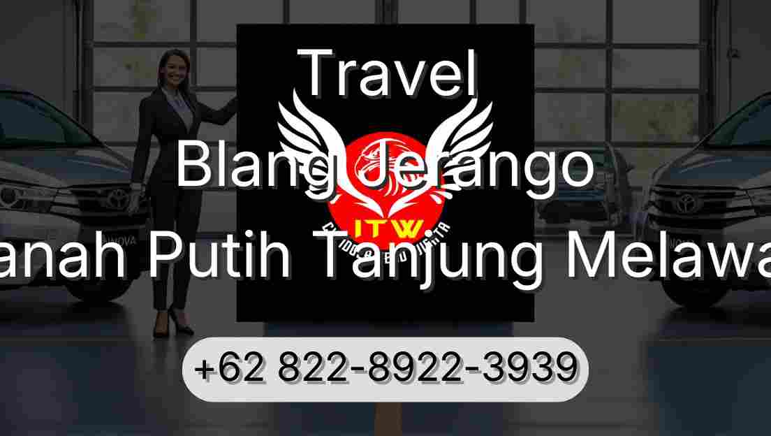 Travel Blang Jerango Tanah Putih Tanjung Melawan