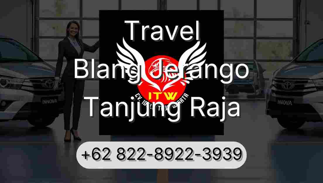 Travel Blang Jerango Tanjung Raja