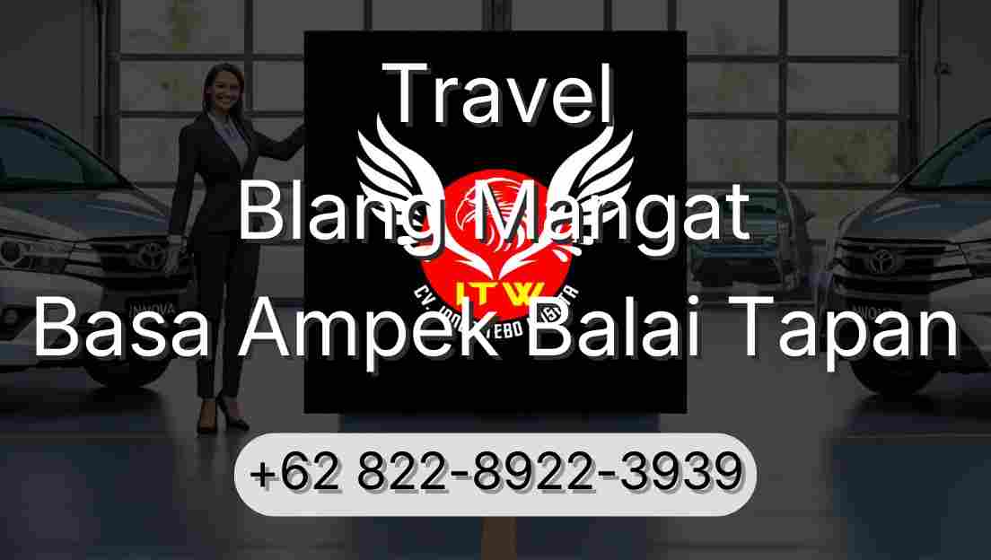 Travel Blang Mangat Basa Ampek Balai Tapan